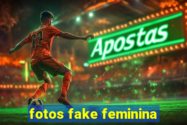 fotos fake feminina